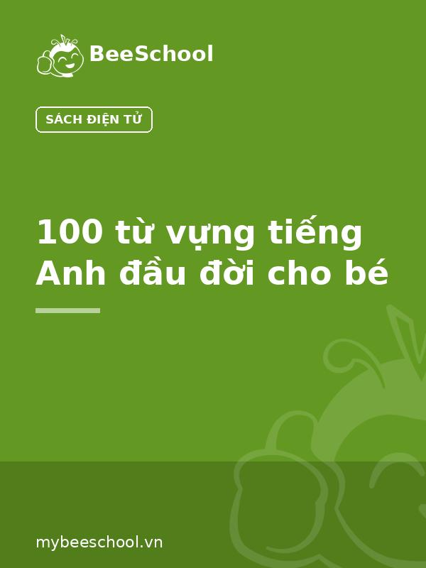 100 từ vựng tiếng Anh đầu đời cho bé