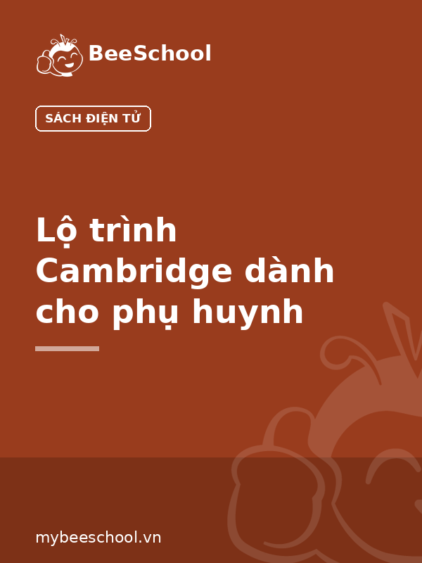 Lộ trình Cambridge dành cho phụ huynh